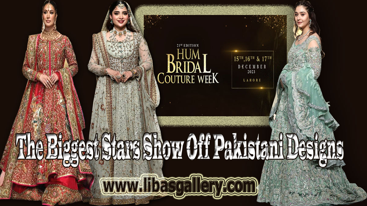 The Biggest Stars Show Off Pakistani Designs at the Pantene HUM Bridal Couture Week